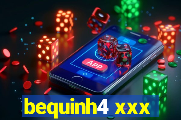 bequinh4 xxx